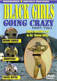 Black Girls Going Crazy 2 (100305.0)